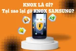 02 cách giúp gỡ Knox Samsung ra khỏi điện thoại