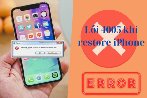 Nguyên nhân gây lỗi 4005 khi restore iPhone và cách khắc phục