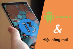 Android 13 có gì mới: Những thay đổi về giao diện, hiệu năng