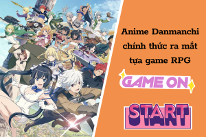 DanMachi Battle Chronicle - Game RPG Anime không thể bỏ qua!