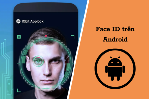 Face ID Android dễ dàng trên Android mà bạn nên biết