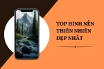 Hình nền thiên nhiên đẹp cho điện thoại - Vẽ đẹp hùng vĩ luôn hiện hữu trên điện thoại của bạn