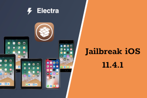 Jailbreak iOS 11.4.1 bằng công cụ Electra nhanh và hiệu quả