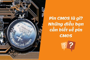 Pin CMOS là gì? Các loại pin CMOS? Dấu hiệu nhận biết hết pin