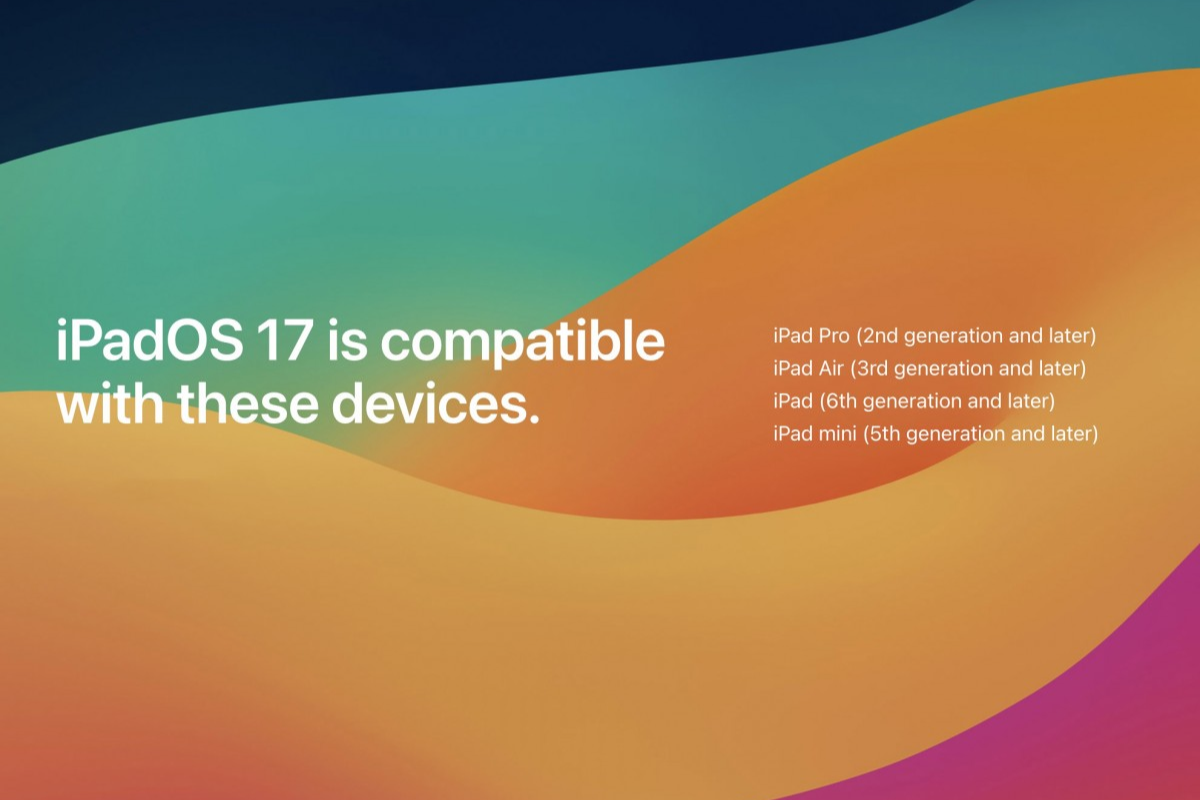 iPadOS 17 hỗ trợ rộng rãi cho nhiều phiên bản iPad