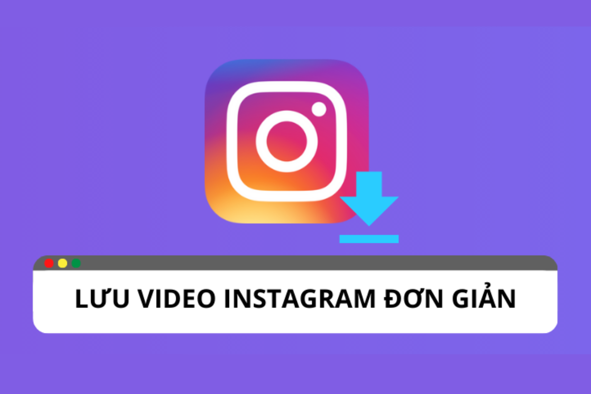 Lưu video Instagram đơn giản
