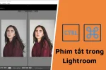 Tổng hợp phím tắt trong Adobe Lightroom mà bạn không thể bỏ qua