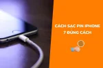 Cách sạc pin iPhone 7 đúng cách có thể bạn chưa biết