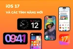 Chào đón iOS 17 chính thức: Các tính năng mới đáng mong chờ