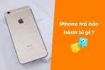 iPhone trả bảo hành có tốt không? Có nên mua iPhone trả bảo hành?