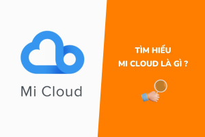 Mi Cloud là gì ? Cách đăng ký và bảo vệ tài khoản Mi Cloud