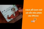 Cách thay đổi font chữ và nền bàn phím cho iPhone