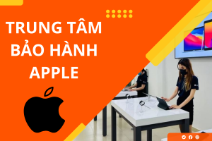 Tổng hợp các trung tâm bảo hành Apple Việt Nam theo tỉnh thành