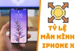 Mách bạn cách chỉnh tỷ lệ màn hình iPhone X phóng to, thu nhỏ tùy ý