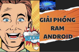 Top 3 cách giải phóng RAM cho Android chỉ mất vài giây