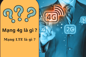 Mạng 4G là gì, LTE là gì? So sánh mạng 4G và LTE