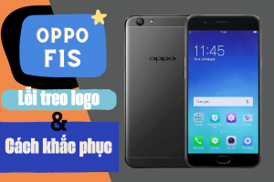 Điện thoại Oppo F1s treo logo khắc phục như thế nào?