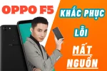 OPPO F5 mất nguồn - Cách xử lý an toàn và tiết kiệm.