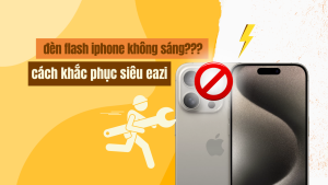 Hướng dẫn khắc phục iPhone bị mất đèn Flash đơn giản mà hiệu quả
