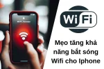 Cách tăng khả năng bắt sóng wifi cho iPhone siêu đơn giản ngay tại nhà