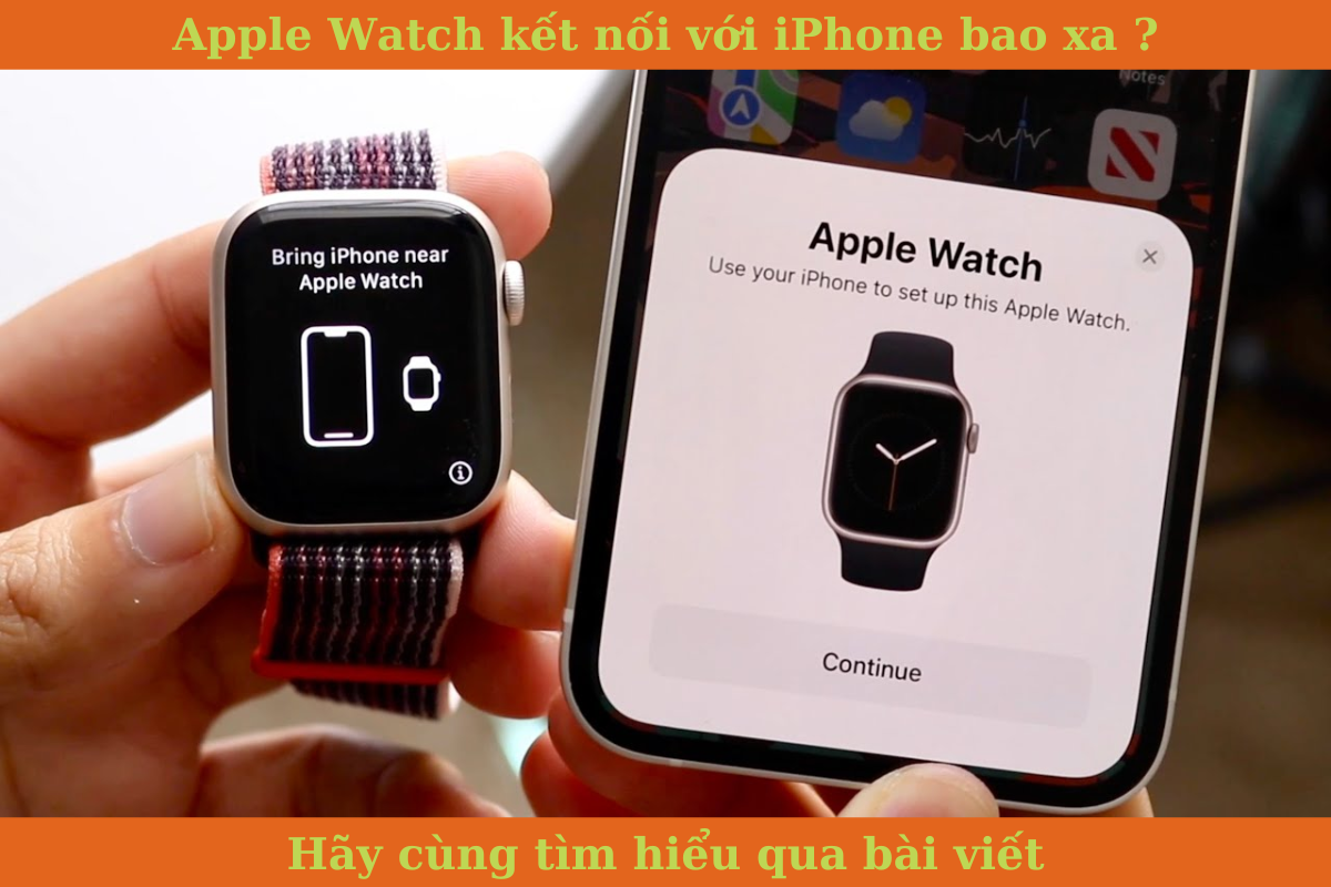 apple-watch-ket-noi-voi-iphone-bao-xa-cung-tim-hieu