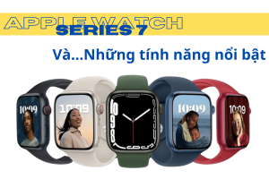 Các NÂNG CẤP tính năng Apple Watch Series 7 mà có thể bạn chưa biết!