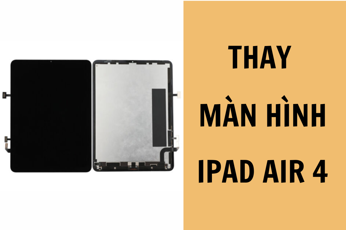 Dịch vụ thay màn hình iPad Air 4