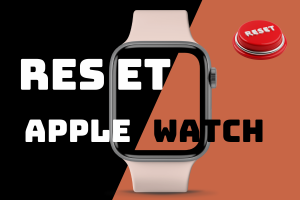 Hướng dẫn Reset Apple Watch cách nhanh nhất mà có thể bạn chưa biết!