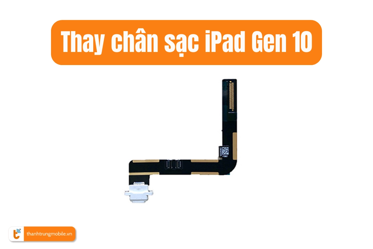 Thay chân sạc iPad Gen 10