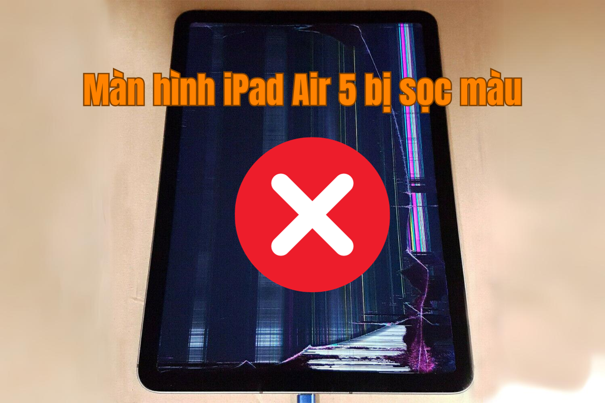 Màn hình iPad Air 5 bị sọc màu