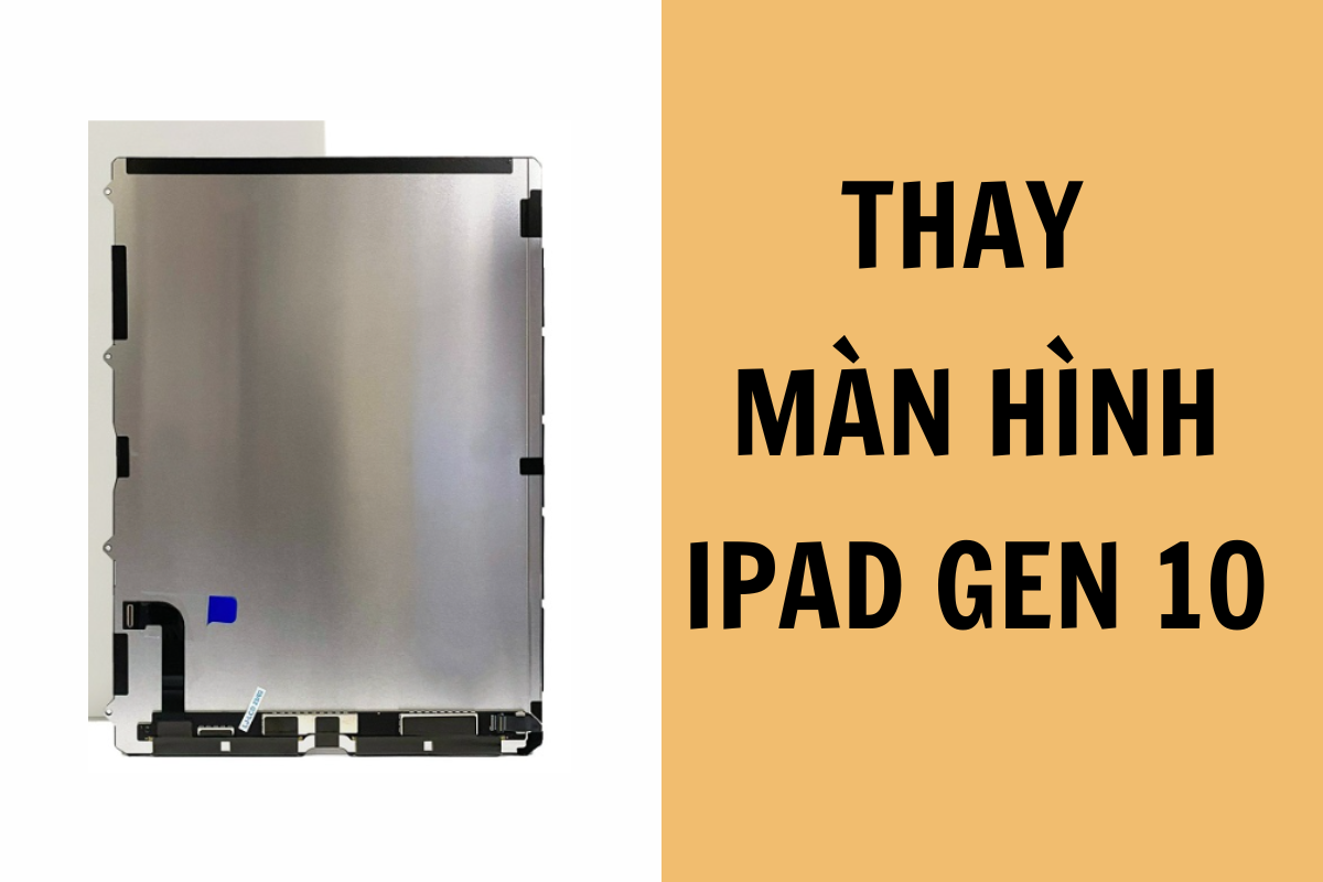 Thay màn hình iPad Gen 10