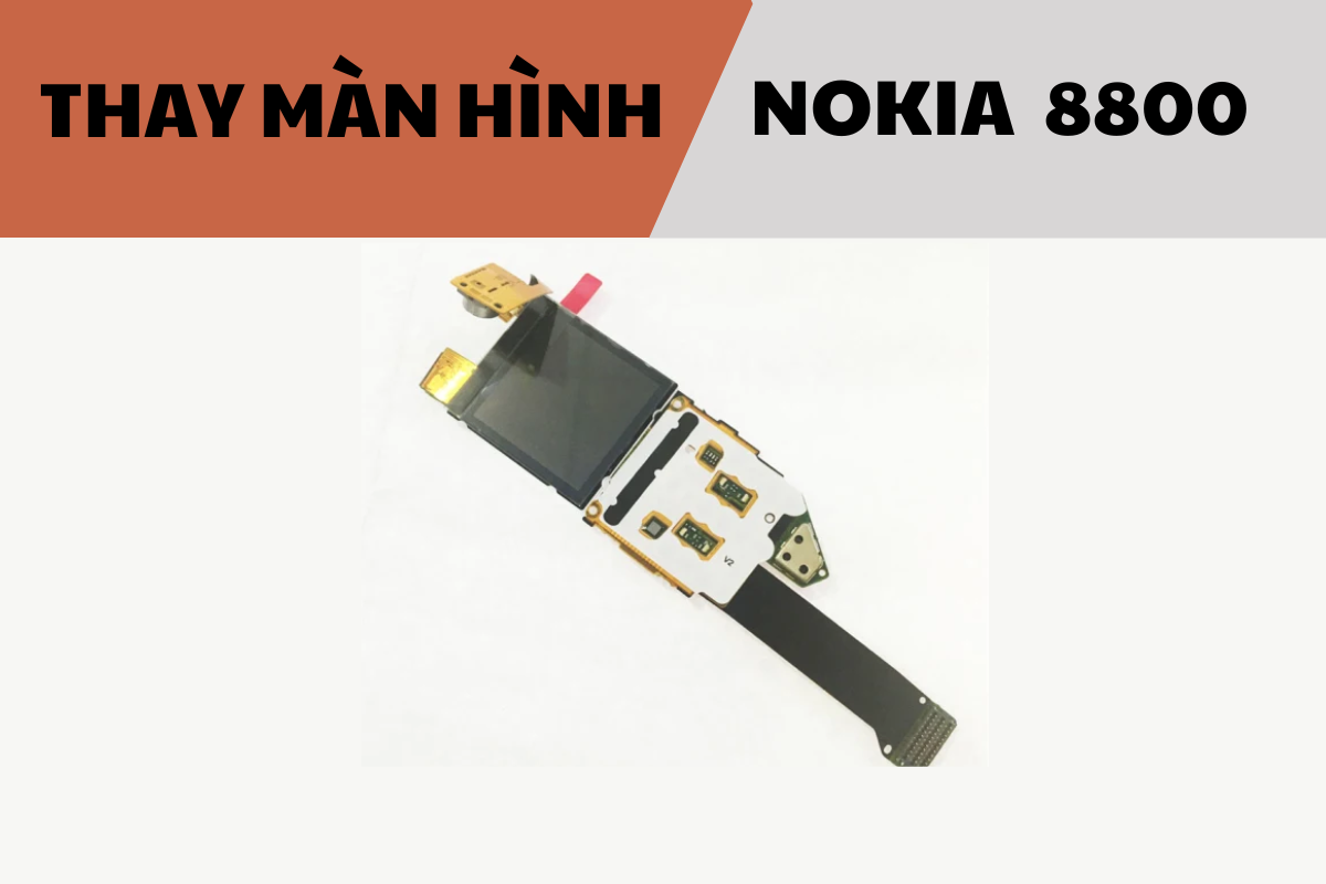 Thay màn hình Nokia 8800