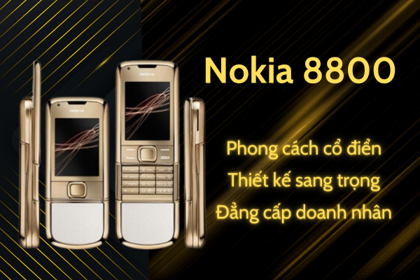 Điện thoại 8800 Nokia - Phong cách cổ điển đẳng cấp theo thời gian