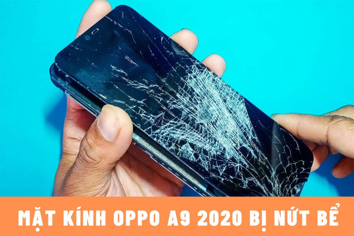Mặt kính Oppo A9 2020 bị nứt bể