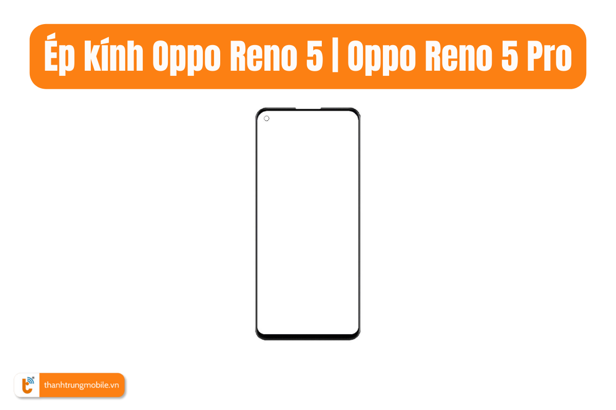 Kính Oppo Reno 5