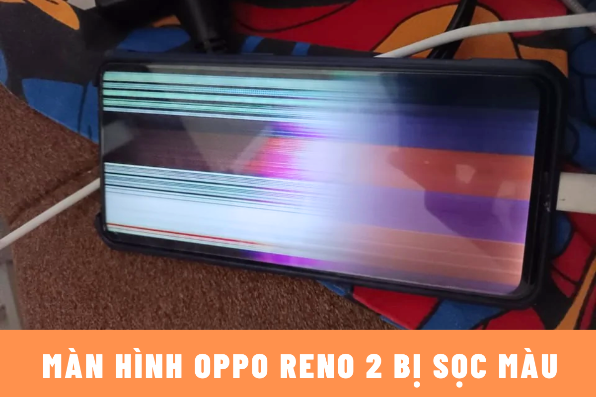 Màn hình Oppo Reno 2 bị sọc màu