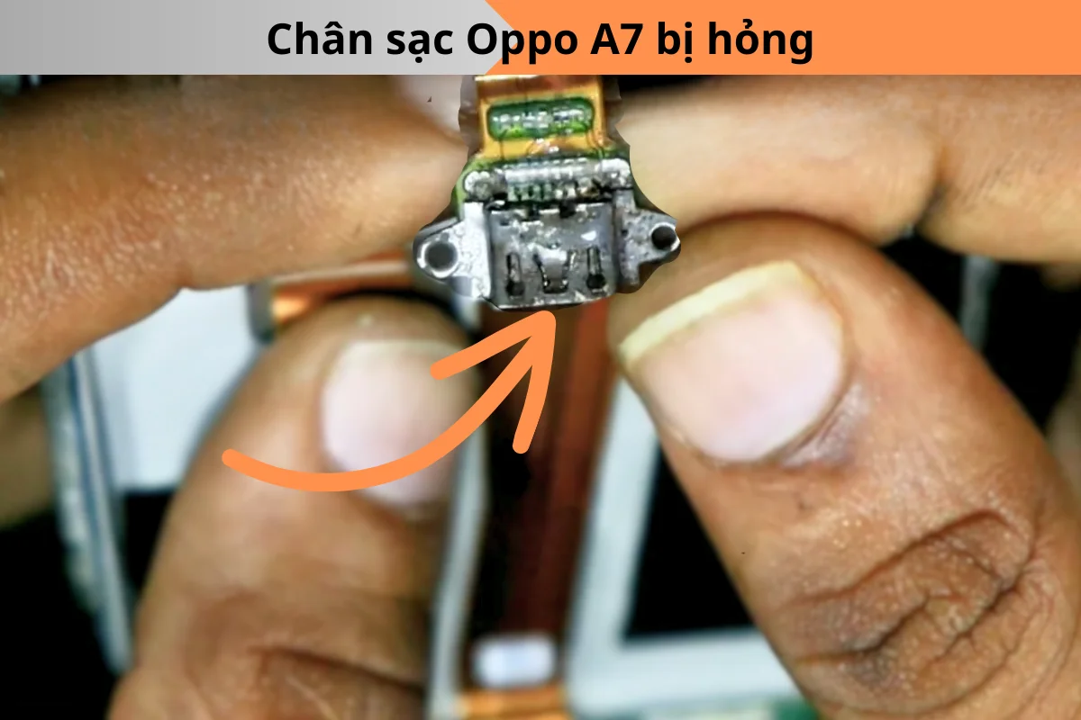 Chân sạc Oppo A7 bị hỏng