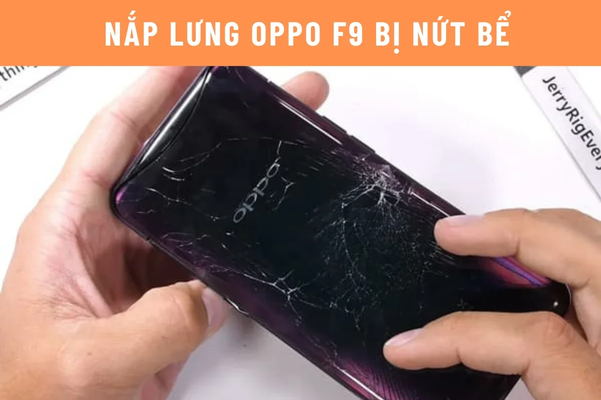 Dấu hiệu cần thay nắp lưng Oppo F9