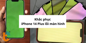 Cách sửa iPhone 14 Plus lỗi màn hình mà KHÔNG CẦN thay mới