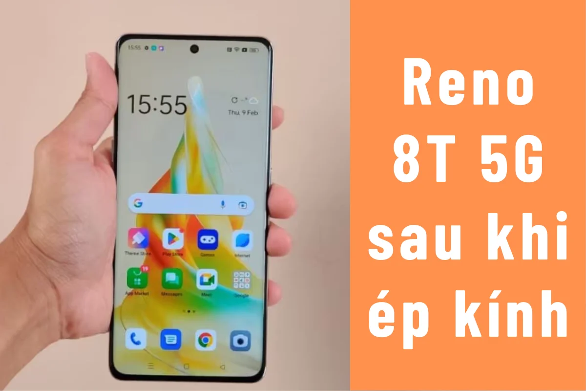 Reno 8T 5G sau khi ép kính