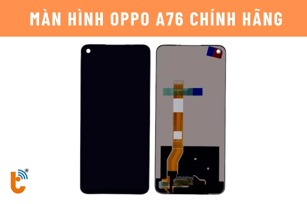 màn a76 chính hãng oppo