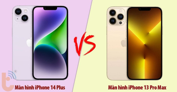 So sánh màn hình iPhone 14 Plus và iPhone 13 Pro Max