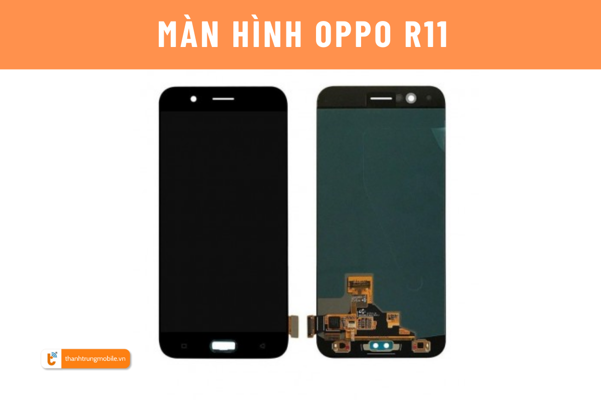 Màn hình điện thoại Oppo R11