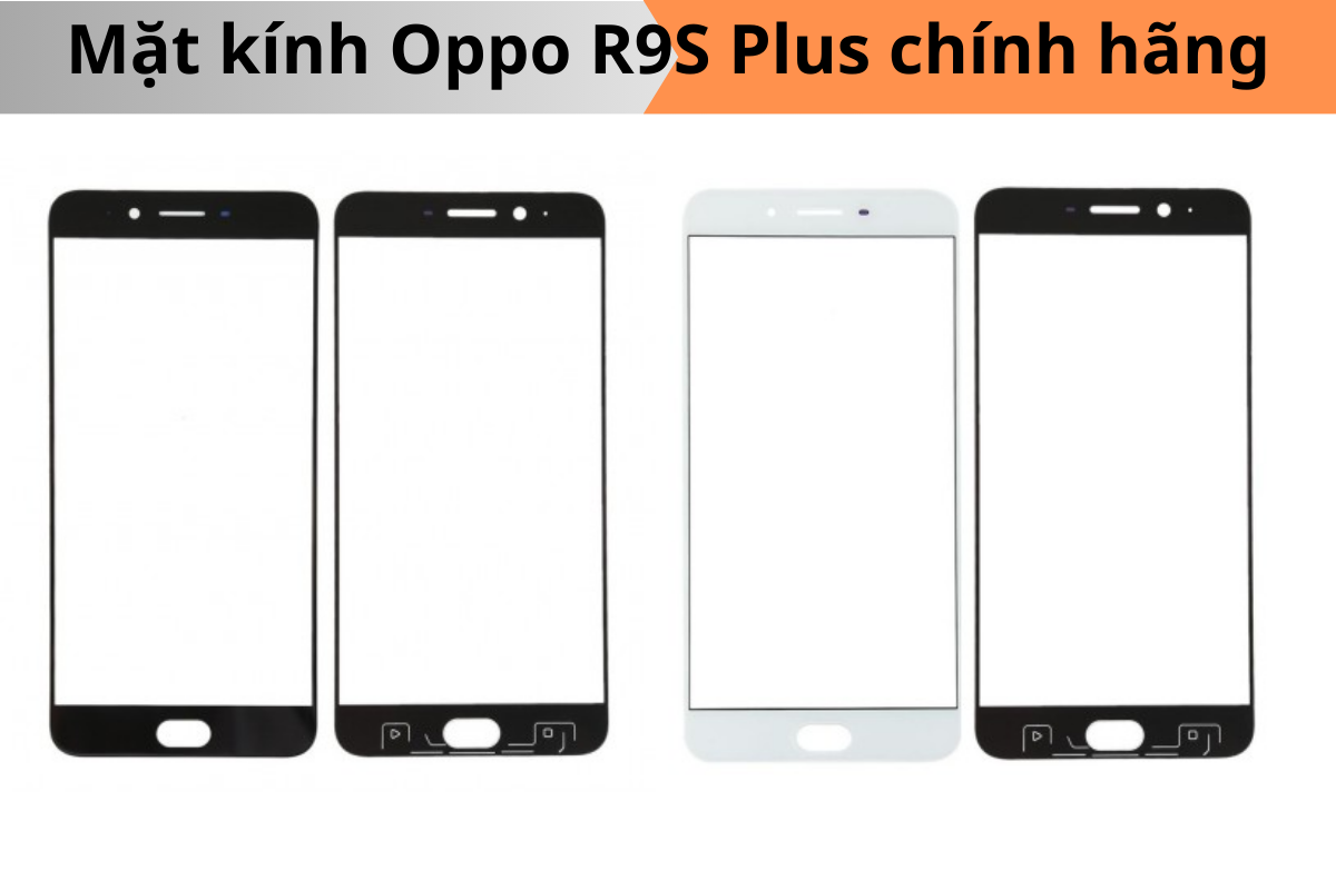 Mặt kính Oppo R9S Plus chính hãng