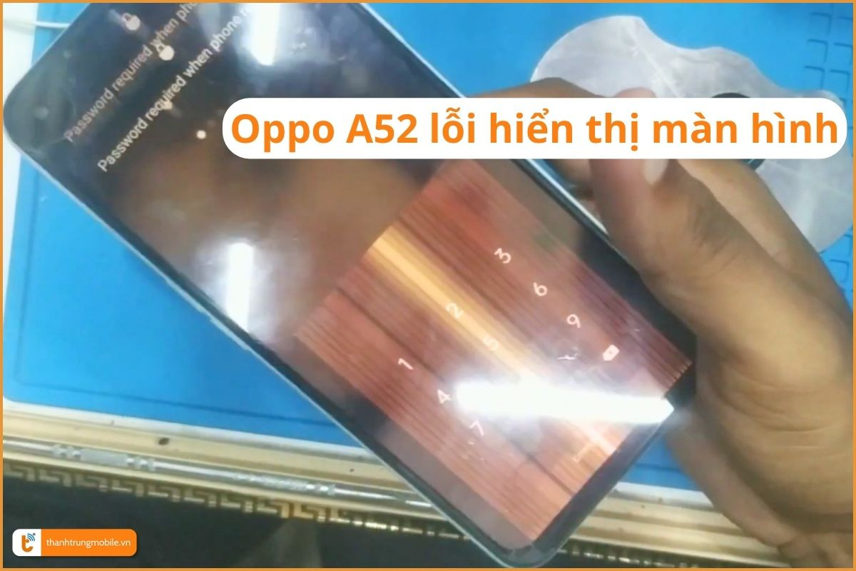 Oppo A52 lỗi màn hình hiển thị