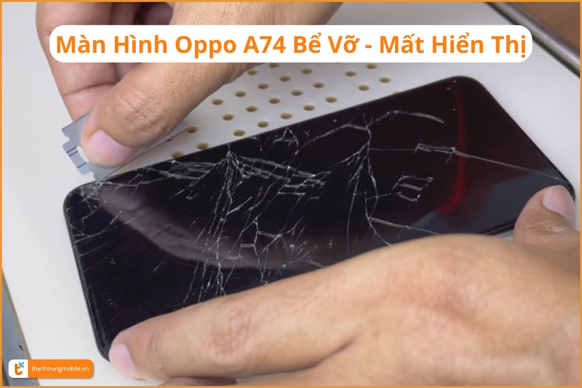 Oppo A74 hư màn hình
