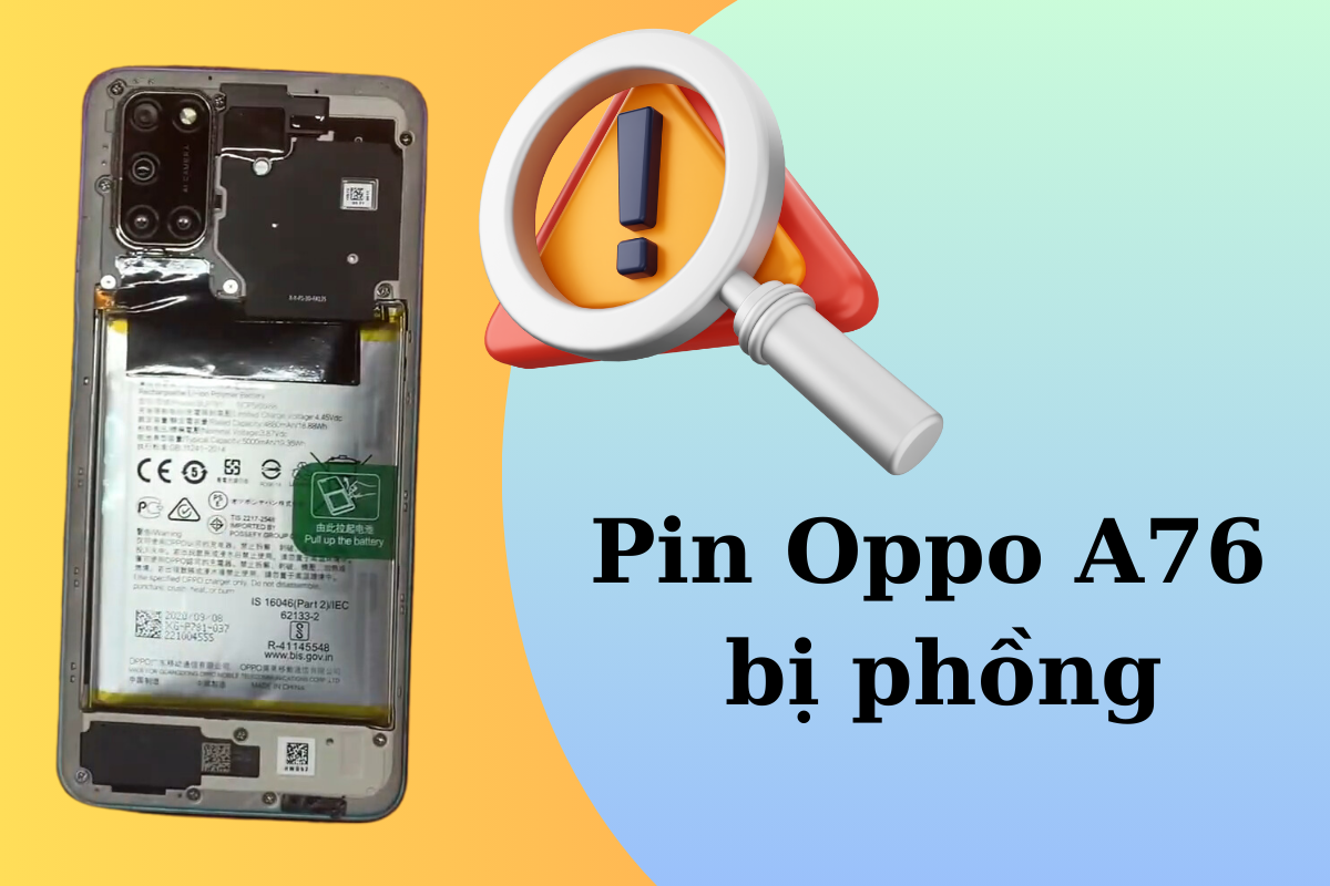 pin Oppo A76 bị phồng