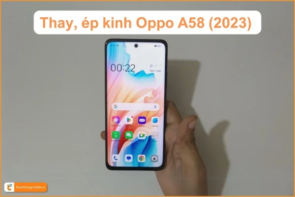 thay-ep-kinh-oppo-a58-gia-re-thanh-trung-mobile