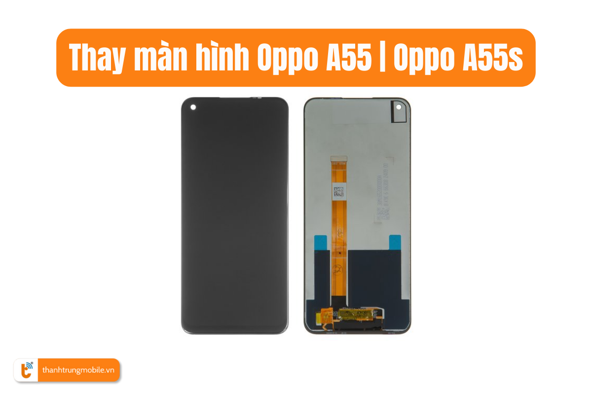 Thay màn hình Oppo A55