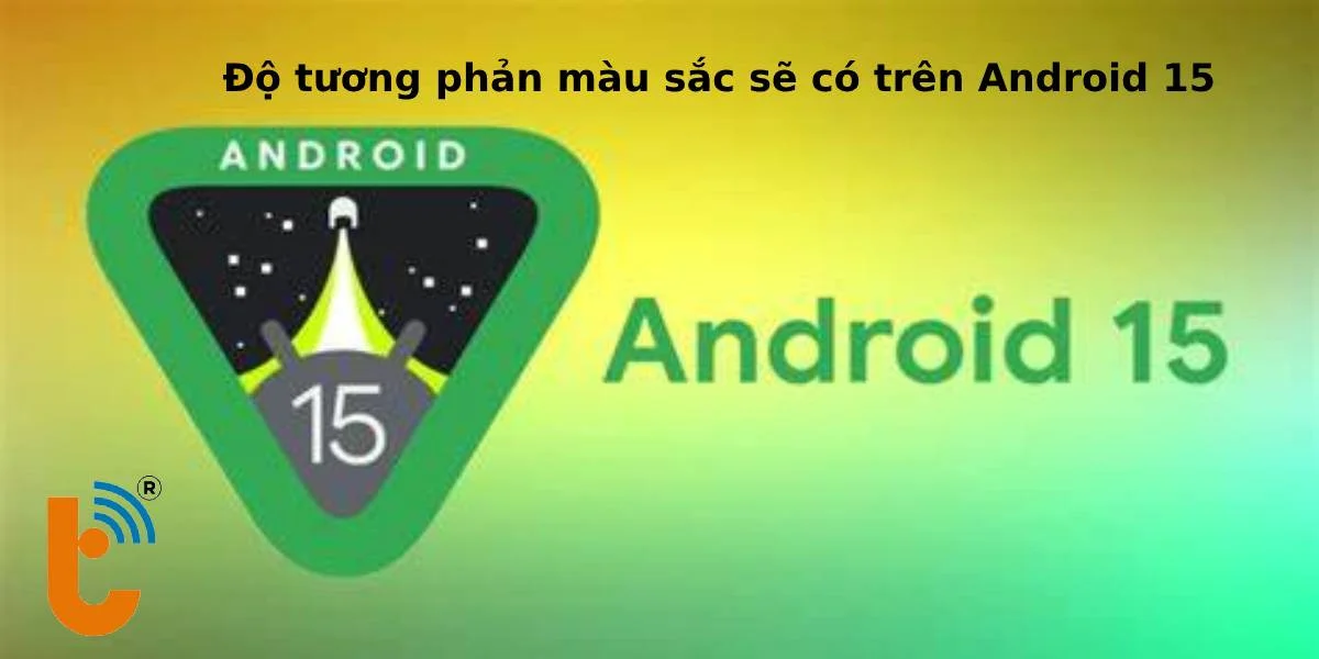 Độ tương phản màu sắc trong Android 15